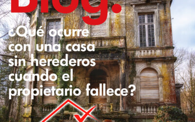 ¿Qué ocurre con una casa sin herederos cuando el propietario fallece?