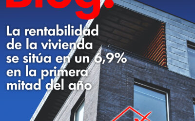 La rentabilidad de la vivienda se sitúa en un 6,9% en la primera mitad del año