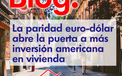 La paridad euro-dólar abre la puerta a más inversión americana en vivienda