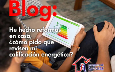 He hecho reformas en casa, ¿Cómo pido que revisen mi calificación energética?