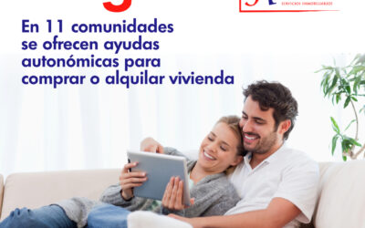 En 11 comunidades se ofrecen ayudas autonómicas para comprar o alquilar vivienda.