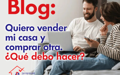 Quiero vender mi casa y comprar otra. ¿Qué debo hacer?