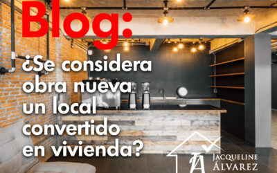 ¿Se considera obra nueva un local convertido en vivienda?